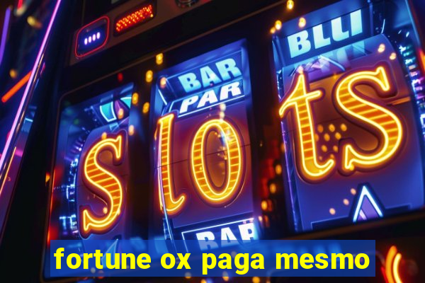 fortune ox paga mesmo